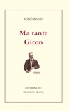 René Bazin - Ma tante Giron.