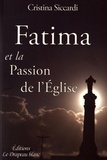 Cristina Siccardi - Fatima et la Passion de l'Eglise.