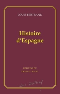 Louis Bertrand - Histoire d'Espagne.