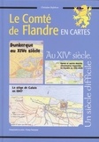 Christian Defebvre - Histoire Nord Pas de Calais - Le Comté de Flandre en cartes au XIVe siècle.