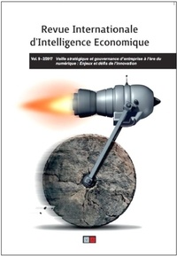 Ludovic François - Revue internationale d'intelligence économique Volume 9 N° 2/2017 : Veille stratégique et gouvernance d'entreprise à l'ère du numérique : enjeux et défis de l'innovation.