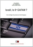 Eloïse Brasi et Eric Laurençon - Israël, le 6e GAFAM ? - Une stratégie de puissance au travers des nouvelles technologies.