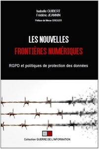Isabelle Guibert et Frederic Jeannin - Les nouvelles frontières numériques - RGPD et politiques de protection des données.