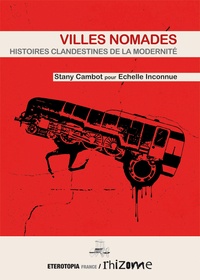 Stany Cambot - Villes nomades - Histoires clandestines de la modernité.