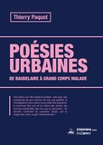 Thierry Paquot - Poésies urbaines - De Charles Baudelaire à Grand Corps Malade.