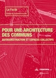  La Facto - Pour une architecture des communs - Autoconstruction et espaces collectifs.