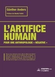 Günther Anders - L'artifice humain - Pour une anthropologie "négative".