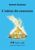Kamel Zouaoui - L'odeur du couscous.