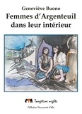 Geneviève Buono - Femmes d’Argenteuil dans leur intérieur.