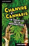 Alexis Chanebau - Chanvre et cannabis - Le hold-up de la prohibition.