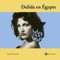Jacqueline Jondot - Dalida en Egypte.