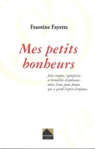 Faustine Fayette - Mes petits bonheurs.