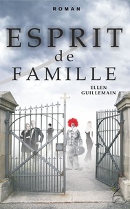 Ellen Guillemain - Esprit de famille.