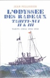 Jean Pellissier - L'odyssée des radeaux Tahiti-Nui II & III - Tahiti-Chili, 1956-1958.