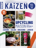 Pascal Greboval et Jérômine Derigny - Kaizen Hors-série N° 20 : Upcycling maison - Donnez une seconde vie à vos objets.