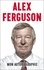 Alex Ferguson - Alex Ferguson : mon autobiographie.
