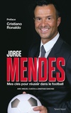 Jorge Mendes - Mes clés pour réussir dans le football.