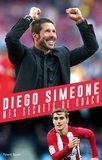 Diego Simeone - Diego Simeone - Mes secrets de coach.