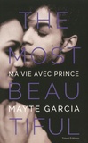 Mayte Garcia - The most beautiful - Ma vie avec Prince.