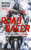 Michael Dunlop et Jeff Hudson - Road Racer - J'ai ça dans le sang.