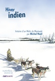 Michel Noël - Hiver indien - Histoire d'un Métis de Maniwaki.