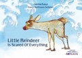 Dainius Sukys et Karen Hoffmann-Schickel - Little Reindeer Is Scared of Everything.