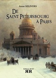 Anne Selivers - De Saint-Pétersbourg à Paris.