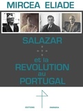 Mircéa Eliade - Salazar et la Révolution au Portugal.