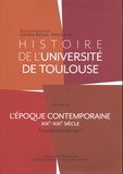 Caroline Barrera - Histoire de l'université de Toulouse - Volume 3 (XIXe-XXIe siècle).