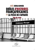 Noël Kodia-Ramata - Drôles d'histoires françafricaines ou la fessée de l'affaire.