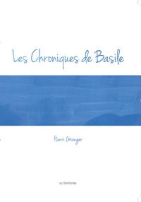 Henri Granger - Les chroniques de Basile.