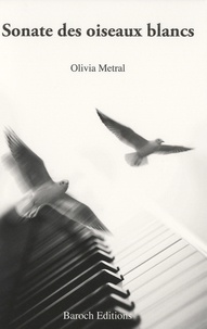 Olivia Metral - Sonate des oiseaux blancs.