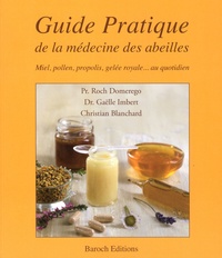 Roch Domerego et Gaëlle Imbert - Guide pratique de la médecine des abeilles.