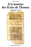 Roch Domerego - A la lumière des Ecrits de Thomas - Logia de 1 à 10.