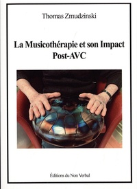 Thomas Zmudzinski - La musicothérapie et son Impact Post - AVC.