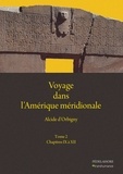 Alcide d' Orbigny - Voyage dans l'Amérique méridionale - Tome 2, Chapitres IX à XII.