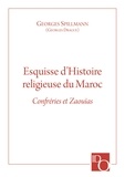 Georges Spillmann - Esquisse d'Histoire religieuse du Maroc - Confréries et Zaouïas.