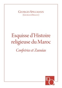 Georges Spillmann - Esquisse d'Histoire religieuse du Maroc - Confréries et Zaouïas.
