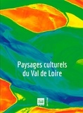Bruno Marmiroli et Louis-Marie Coyaud - Paysages culturels du Val de Loire.