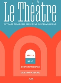 Sabrina Rouillé - Le Théâtre - Récits de la scène nationale de Saint-Nazaire.