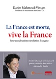 Karim Mahmoud-Vintam - La France est morte, vive la France - Pour une deuxième révolution française.