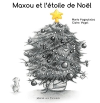 Marie Pagoulatos et Claire Vogel - Maxou et l'étoile de Noël.