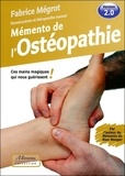 Fabrice Mégrot - Mémento de l'Ostéopathie - Ces mains magiques qui nous guérissent.