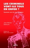 Jean-Michel Sieklucki - Les criminiels vont-ils tous en enfer ? - Quarante ans de cour d'assises.