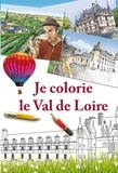 Gérard Berthelot - Je colorie le Val de Loire.