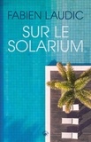 Fabien Laudic - Sur le solarium.