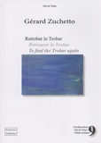 Gérard Zuchetto - Retrobar lo Trobar - Edition occitan-français-anglais.