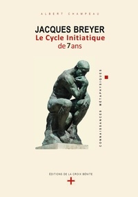 Albert Champeau - Jacques Breyer - Le Cycle initiatique de 7 ans.
