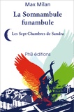 Max Milan - Le Somnabule funambule - Les Sept Chambres de Sandra.