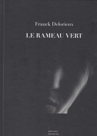 Franck Delorieux - Le rameau vert.